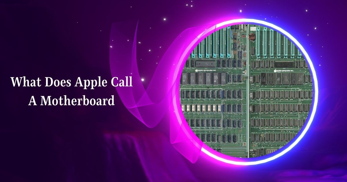 What Does Apple Call A Motherboard